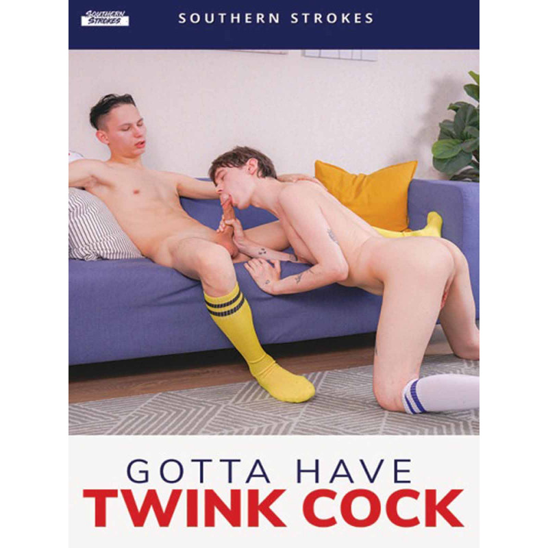 Gotta Have Twink Cock DVD (Southern Strokes) (22218D)